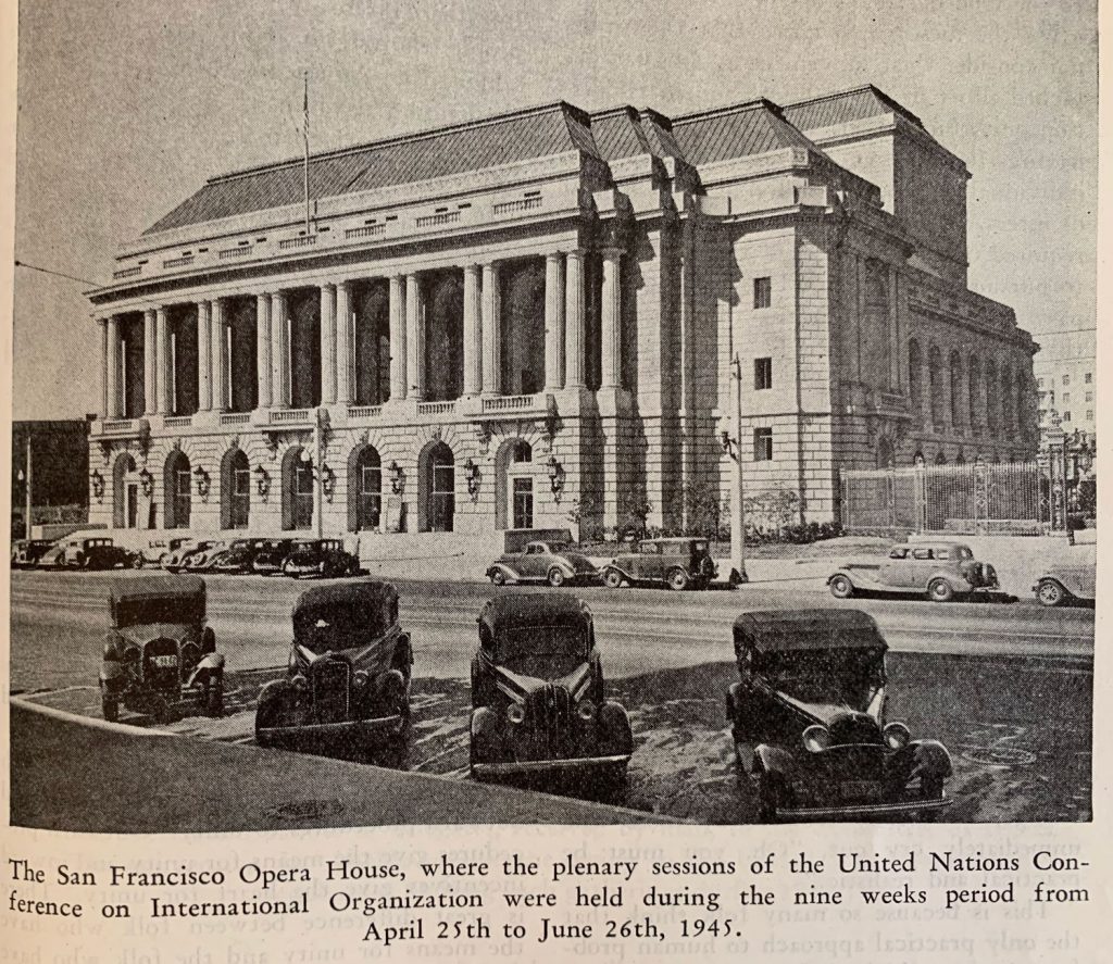 The San Francisco Opera House, where the plenary sessions of the United Nations Conference on International Organization were held during the nine weeks period from April 25th to June 26th, 1954